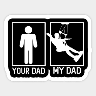 Zip line Your Dad vs My Dad Shirt Zip line Dad Gift Sticker